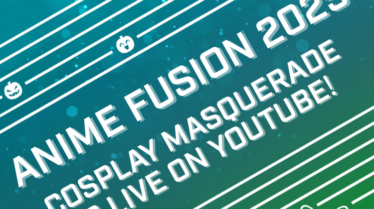 Blue and green sparkling background with the words: "ANIME FUSION 2025 COSPLAY MASQUERADE IS LIVE ON YOUTUBE!"