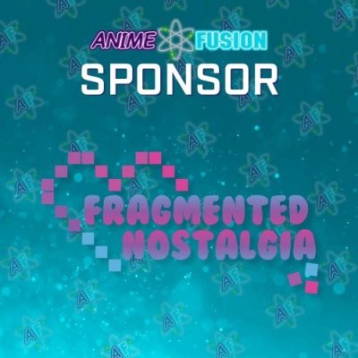 Sparkling teal background with Anime Fusion logo at the top. Below is the text "Sponsor" followed by the logo of Fragmented Nostalgia.