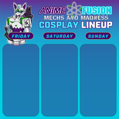 A cosplay lineup template. There are three empty slots for three days for folks to put photos of their cosplays on. The slots are labeled "Friday", "Saturday", and "Sunday" respectively. There is art of the mech mascot cuddling the batdragon and catmoth mascots in the upper left corner. The image is labeled "Anime Fusion Mechs and Madness Cosplay Lineup